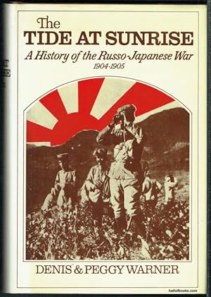 The Tide At Sunrise: A History Of The Russo-Japanese War, 1904-1905