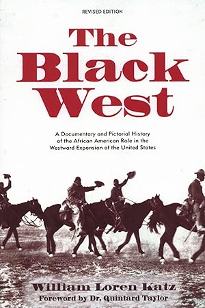 The Black West: A Documentary and Pictorial History of the African American Role in the Westward ...