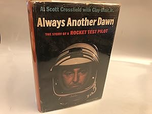 Always Another Dawn: The Story of a Rocket Test Pilot (SIGNED)