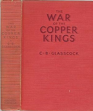 The War of the Copper Kings: Builders of Butte and Wolves of Wall Street
