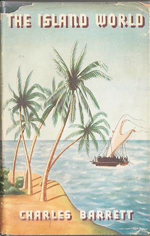 The Island World. An Anthology of the Pacific.