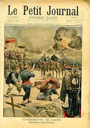 "LE PETIT JOURNAL N°531 du 20/1/1901" LES ÉVÉNEMENTS DE CHINE : Exécution à Pao-Tin-Fou / AU TRAN...