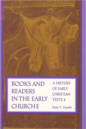 Books and Readers in the Early Church : A History of Early Christian Texts