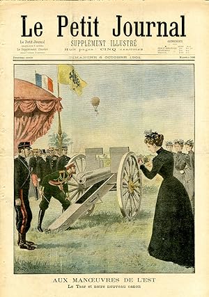 "LE PETIT JOURNAL N°568 du 6/10/1901" AUX MANOEUVRES DE L'EST : Le Tsar et notre nouveau canon / ...