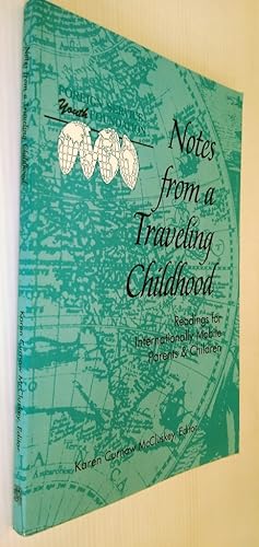 Notes from a Traveling Childhood : Readings for Internationally Mobile Parents & Children