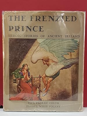 The Frenzied Prince: Heroic Stories of Ancient Ireland