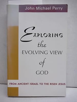 Exploring the Evolving View Of God: From Ancient Israel to the Risen Jesus