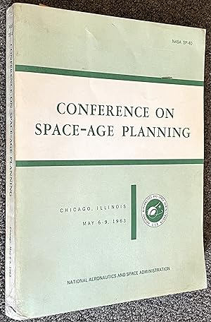 Proceedings of the Conference on Space-Age Planning. A Part of the Third National Conference on t...
