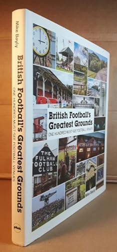 British Football's Greatest Grounds: One Hundred Must-See Football Venues