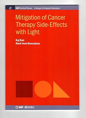 Mitigation of Cancer Therapy Side-Effects with Light (Iop Concise Physics)