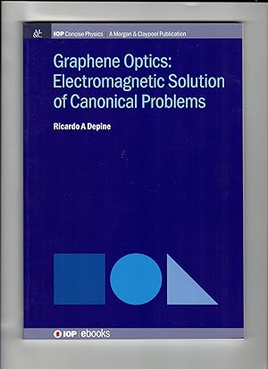 Graphene Optics: Electromagnetic solution of canonical problems (Iop Concise Physics)