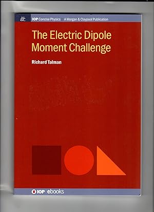 The Electric Dipole Moment Challenge (Iop Concise Physics)