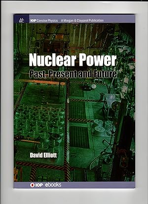 Nuclear Power: Past, Present and Future (Iop Concise Physics)