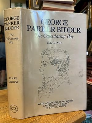 George Parker Bidder: The Calculating Boy