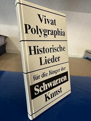 Vivat Polygraphia - Historische Lieder für die Jünger der Schwarzen Kunst.