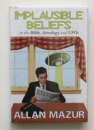 Implausible Beliefs: In the Bible, Astrology, and UFOs