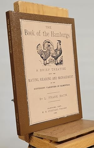The Book of the Hamburgs A Brief Treatise Upon the Different Varieties of Hamburgs