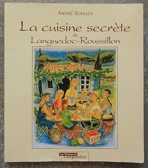 La cuisine secrète du Languedoc-Roussillon.