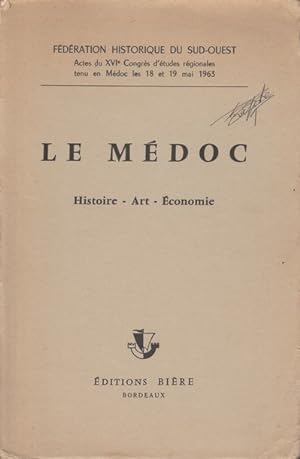 Le Médoc Histoire Art Économie Fédération historique du Sud-Ouest actes du XVIe Congrès d'études ...
