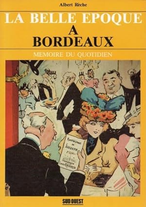 La Belle époque à Bordeaux (Mémoire du quotidien)
