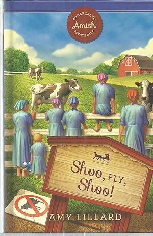 Shoo, Fly, Shoo! (Sugarcreek Amish Mysteries)