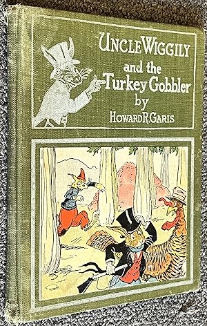 Uncle Wiggily and the Turkey Gobbler, Or, the Battle of Cranberry Hill: And, Uncle Wiggily and th...