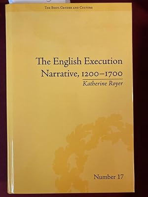 The English Execution Narrative, 1200 - 1700.