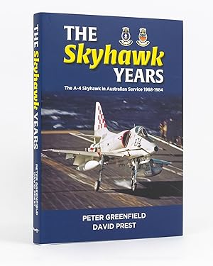 The Skyhawk Years. The A-4 Skyhawk in Australian Service, 1968-1984