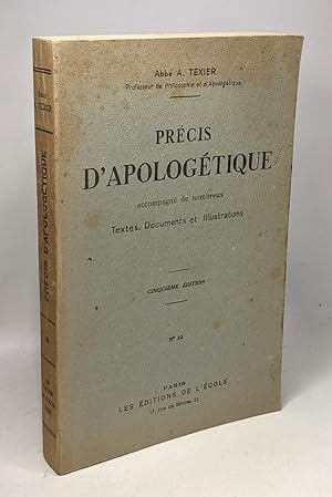 Précis d'apologétique accompagné de nombreux textes documents et illustrations / 5e édition