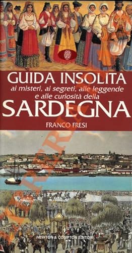Guida insolita ai misteri, ai segreti, alle leggende e alle curiosità della Sardegna.
