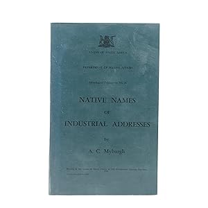 Native Names of Industrial Address. Ethnological Publications No. 24. Union of South Africa. Depa...