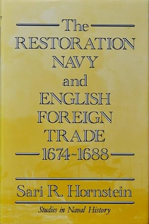 The Restoration Navy and English Foreign Trade 1674-1688