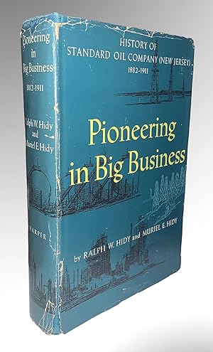 Pioneering in Big Business,, 1882-1911; History of the Standard Oil Company, New Jersey.