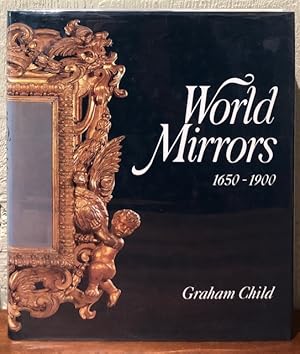 WORLD MIRRORS 1650-1900