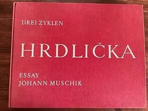 Alfred Hrdlicka. Drei Zyklen. Winckelmann. Haarmann. Roll over Mondrian. Essay und Bildtexte Joha...