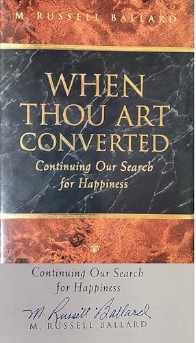 When Thou Art Converted - Continuing Our Search for Happiness