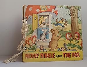 Neddy Nibble and the Fox