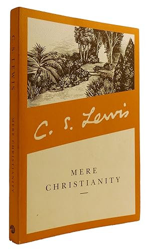 MERE CHRISTIANITY A Revised and Amplified Edition with a New Introduction of the 3 Books, Broadca...