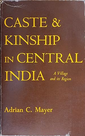 Caste and Kinship in Central India: A Village and Its Region
