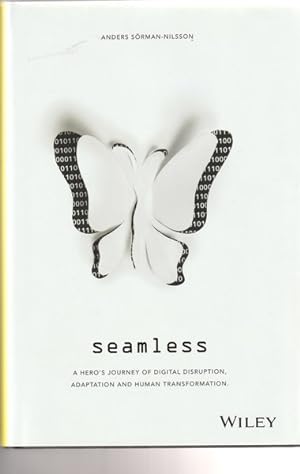 Seamless: A Hero's Journey Of Digital Disruption, Adaptation And Human Transformation