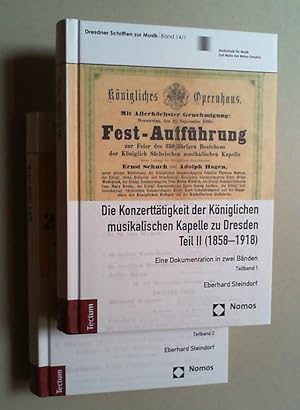 Die Konzerttätigkeit der Königlichen musikalischen Kapelle zu Dresden. Teil II (1858 - 1918). Ein...