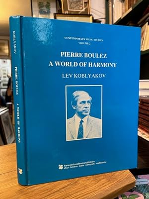 Pierre Boulez: A World of Harmony