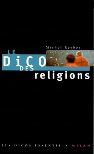 Le dico des religions - Michel Reeber
