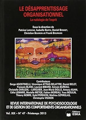 Revue internationale de psychosociologie Volume XIX n 47 : Le d sapprentissage organisationnel - ...