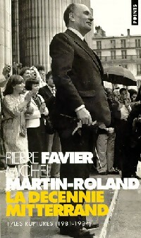 La d?cennie Mitterrand Tome I : Les ruptures - Michel Martin-Roland