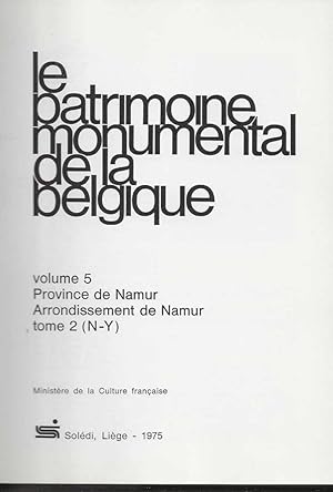 ARRONDISSEMENT DE NAMUR T5 VOL 2 (N-Y) (PATRIMOINE MONUMENTAL DE BELGIQUE)