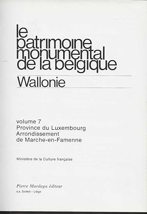 LE PATRIMOINE MONUMENTAL DE LA BELGIQUE- PROVINCE DU LUXEMBOURG- ARRONDISSEMENT DE Marche en Fame...