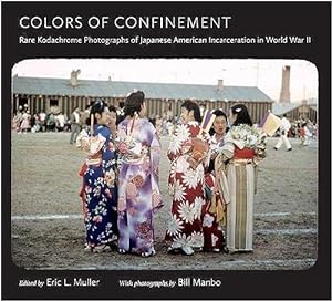 Colors of Confinement: Rare Kodachrome Photographs of Japanese American Incarceration in World Wa...