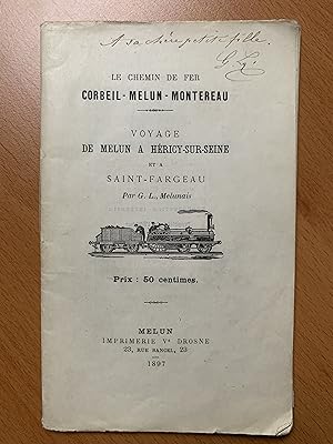 Voyage de Melun à Héricy sur Seine et à Saint-Fargeau - Le Chemin de Fer Corbeil - Melun - Montereau