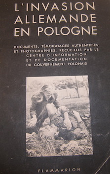 L'invasion allemande en Pologne : documents, témoignages authentifiés et photographies, recueilli...